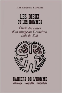 Les dieux et les hommes : études des cultes d'un village du Tirunelveli