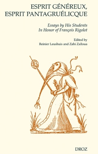 Esprit généreux, esprit pantagruélicque. Essays by his students in honor of François Rigolot