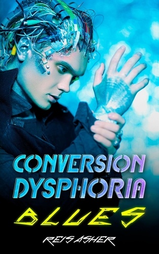  Reis Asher - Conversion Dysphoria Blues.