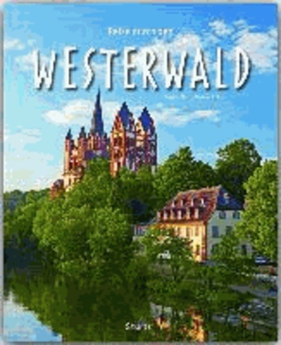 Reise durch den Westerwald - Ein Bildband mit über 190 Bildern.