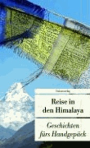 Reise in den Himalaya - Geschichten fürs Handgepäck.