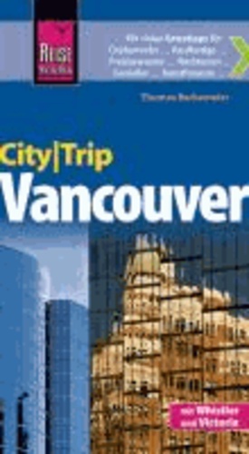 Reise Know-How CityTrip Vancouver - Reiseführer mit Faltplan.