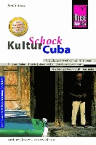 Reise Know-How KulturSchock Cuba - Alltagskultur, Tradition, Verhaltensregeln, Religion, Tabus, Mann und Frau, Stadt- und Landleben.
