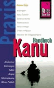 Reise Know-How Praxis: Kanu-Handbuch - Ratgeber mit vielen praxisnahen Tipps und Informationen.