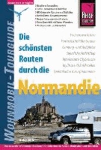 Reise Know-How Wohnmobil-Tourguide Normandie - Die schönsten Routen.