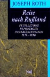 Reise nach Rußland - Feuilletons, Reportagen, Tagebuchnotizen 1919 - 1930.