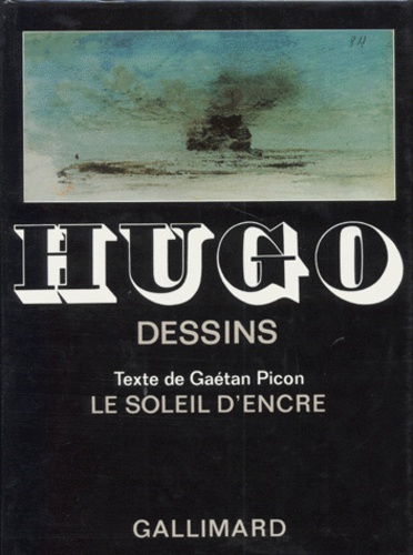 Réjane Bargiel et Henri Focillon - Dessins. Le Soleil D'Encre, Les Dessins De Victor Hugo, Appareil Critique.