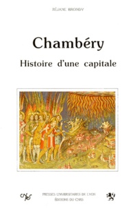 Réjane Brondy - Chambery. Histoire D'Une Capitale Vers 1350-1560.