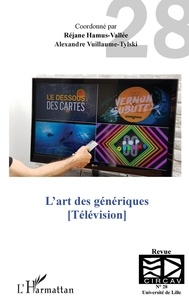 Réjane Hamus-Vallée et Alexandre Vuillaume-Tylski - Les cahiers du CIRCAV N° 28 : L'art des génériques - Télévision.