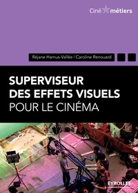 Réjane Hamus-Vallée et Caroline Renouard - Superviseur des effets spéciaux pour le cinéma.
