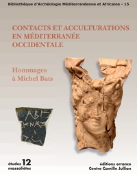 Réjane Roure - Contacts et acculturations en Méditerranée occidentale - Hommages à Michel Bats.