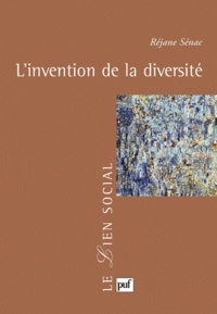Réjane Sénac-Slawinski - L'invention de la diversité.