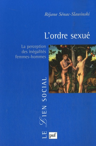 Réjane Sénac-Slawinski - L'ordre sexué - La perception des inégalités femmes-hommes.