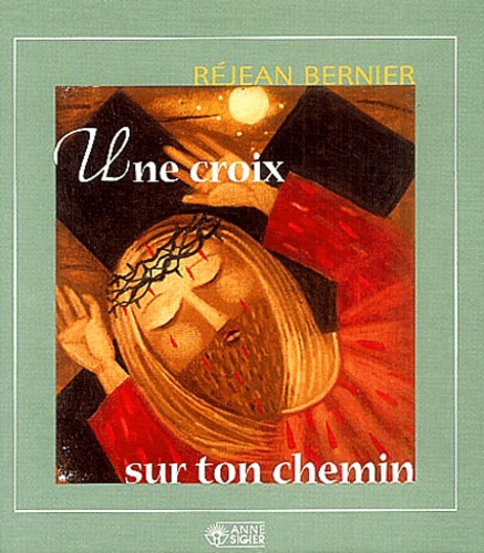 Réjean Bernier - Une croix sur ton chemin.