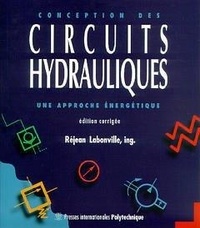 Réjean Labonville - Conception des circuits hydrauliques - Une approche énergétique.