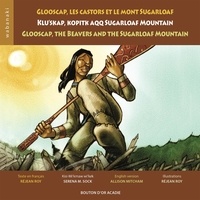 Réjean Roy - Glooscap, les castors et le mont Sugarloaf - / Klu'skap Kopitk Aqq Sugarloaf Mountain / Glooscap, the Beavers and the Sugarloaf Mountain.