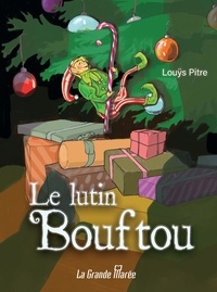 Réjean Roy et Louÿs Pitre - Le lutin Bouftou.