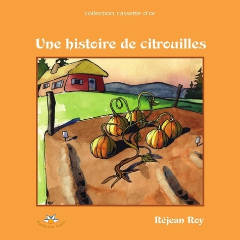 Réjean Roy - Une histoire de citrouille.