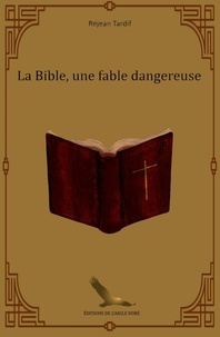 T&eacute;l&eacute;chargez des livres sur ipad mini La Bible, une fable dangeureuse par R&eacute;jean Tardif