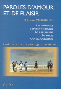 Réjean Tremblay - Paroles D'Amour Et De Plaisir. L'Adolescence, Le Passage D'Un Detroit.