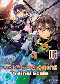 Reki Kawahara et  IsII - Sword Art Online - Ordinal Scale Tome 3 : .