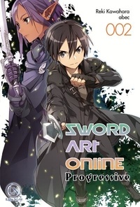 Reki Kawahara - Sword Art Online Progressive Tome 2 : .