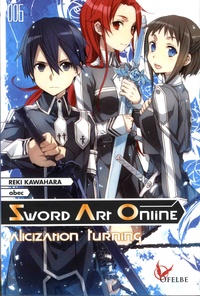 Reki Kawahara et  abec - Sword Art Online Tome 6 : Alicization Turning.