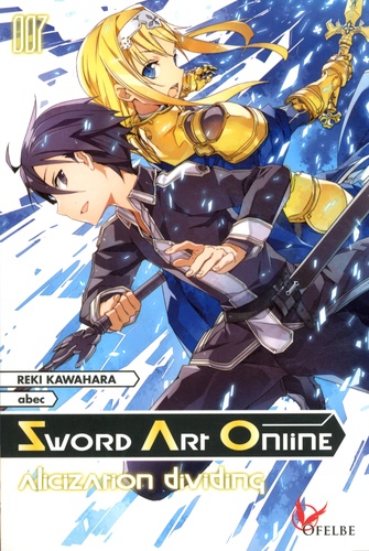 Reki Kawahara et  abec - Sword Art Online Tome 7 : Alicization dividing.
