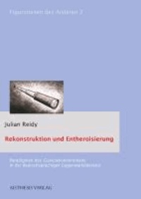 Rekonstruktion und Entheroisierung - Paradigmen des 'Generationenromans' in der deutschsprachigen Gegenwartsliteratur.