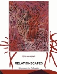 Relationscapes - Movement, Art, Philosophy.