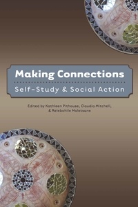 Relebohile Moletsane et Claudia Mitchell - Making Connections - Self-Study and Social Action.