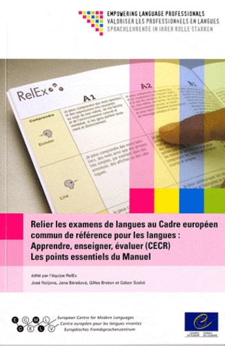  RelEx et José Noijons - Relier les examens de langues au Cadre européen commun de référence pour les langues : apprendre, enseigner, évaluer (CECR) - Les points essentiels du Manuel.