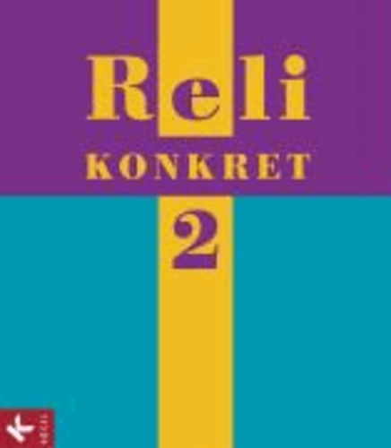 Reli konkret 2 (7./8. Jg.) - Unterrichtswerk für katholische Religionslehre an HS und RS in BW.