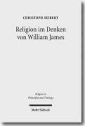 Religion im Denken von William James - Eine Interpretation seiner Philosophie.