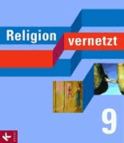 Religion vernetzt 9 - Unterrichtswerk für katholische Religionslehre an Gymnasien.