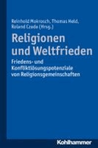 Religionen und Weltfrieden - Friedens- und Konfliktlösungspotenziale von Religionsgemeinschaften.