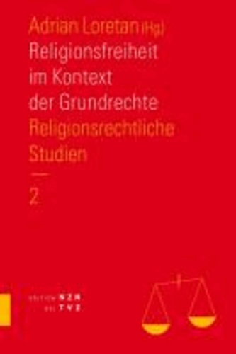 Religionsfreiheit im Kontext der Grundrechte - Religionsrechtliche Studien. Teil 2.