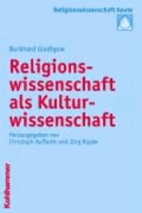 Religionswissenschaft als Kulturwissenschaft.