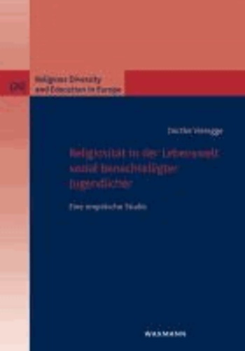 Religiosität in der Lebenswelt sozial benachteiligter Jugendlicher - Eine empirische Studie.
