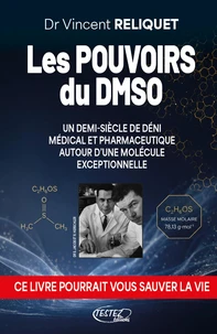 Les pouvoirs du DMSO - Un demi-siècle de déni médical et pharmaceutique autour d'une molécule exceptionnelle