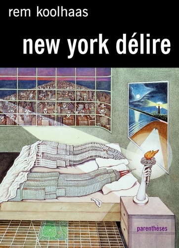 Rem Koolhaas - New York Delire.