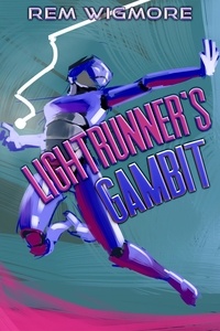  Rem Wigmore - Lightrunner's Gambit.