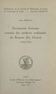 Documents lexicaux extraits des archives scabinales de Roanne (La Gleize), 1492-1794