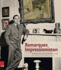 Remarques Impressionisten - Kunstsammeln und Kunsthandel im Exil | Art Collecting and Art Dealing in Exile.