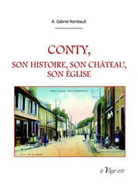 Conty, son histoire, son chateau, son eglise