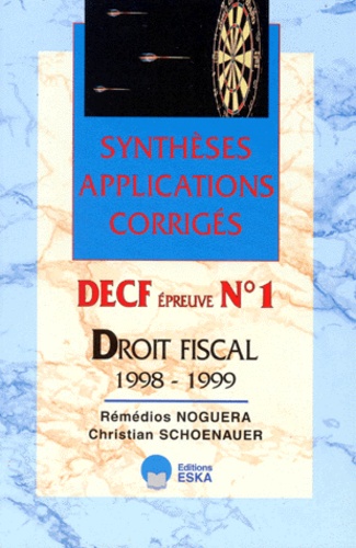 Rémédios Noguera et Christian Schoenauer - Decf Epreuve N° 1 Droit Fiscal. Edition 1998-1999.