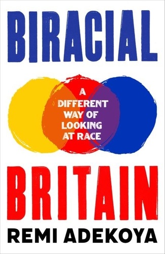 Biracial Britain. What It Means To Be Mixed Race