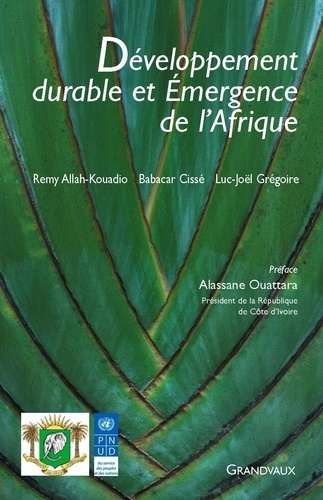 Rémi Allah-Kouadio et Babacar Cissé - Développement durable et émergence de l'Afrique.