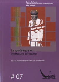 Rémi Astruc - Le grotesque en littérature africaine.