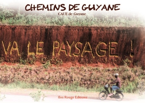 Rémi Auburtin - Chemins de Guyane/CAUE de Guyane.